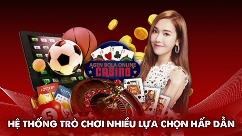 Hệ thống trò chơi với nhiều lựa chọn hấp dẫn Hệ thống trò chơi với nhiều lựa chọn hấp dẫn