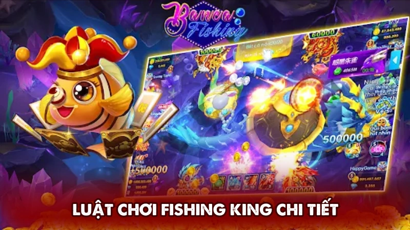 Luật chơi Fishing King chi tiết Luật chơi Fishing King chi tiết